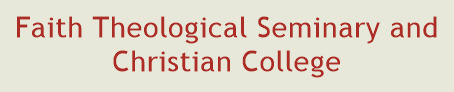 Faith Theological Seminary and Christian College